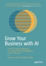 Front cover of Grow Your Business with AI