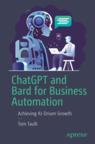 Front cover of ChatGPT and Bard for Business Automation