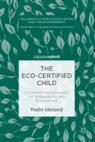 Front cover of The Eco-Certified Child
