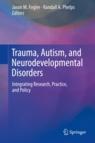 Front cover of Trauma, Autism, and Neurodevelopmental Disorders