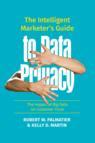 Front cover of The Intelligent Marketer’s Guide to Data Privacy