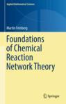 Front cover of Foundations of Chemical Reaction Network Theory