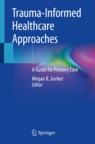 Front cover of Trauma-Informed Healthcare Approaches