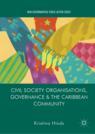 Front cover of Civil Society Organisations, Governance and the Caribbean Community