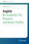 Front cover of English for Academic CVs, Resumes, and Online Profiles