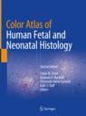 Front cover of Color Atlas of Human Fetal and Neonatal Histology