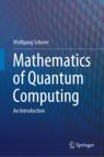 Front cover of Mathematics of Quantum Computing