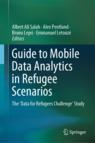 Front cover of Guide to Mobile Data Analytics in Refugee Scenarios
