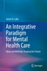 Front cover of An Integrative Paradigm for Mental Health Care