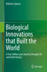 Front cover of Biological Innovations that Built the World