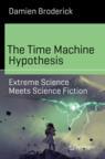 Front cover of The Time Machine Hypothesis