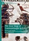 Front cover of The Avar Siege of Constantinople in 626