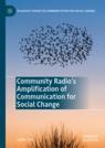Front cover of Community Radio's Amplification of Communication for Social Change
