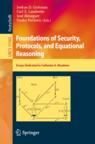 Front cover of Foundations of Security, Protocols, and Equational Reasoning