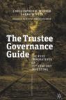 Front cover of The Trustee Governance Guide
