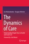 Front cover of The Dynamics of Care