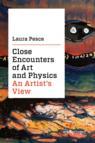 Front cover of Close Encounters of Art and Physics