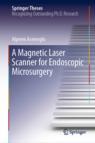 Front cover of A Magnetic Laser Scanner for Endoscopic Microsurgery