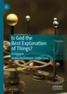 Front cover of Is God the Best Explanation of Things?
