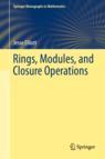 Front cover of Rings, Modules, and Closure Operations