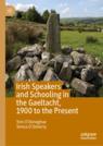 Front cover of Irish Speakers and Schooling in the Gaeltacht, 1900 to the Present