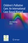 Front cover of Children’s Palliative Care: An International Case-Based Manual