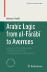 Front cover of Arabic Logic from al-Fārābī to Averroes