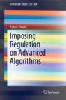 Front cover of Imposing Regulation on Advanced Algorithms