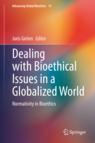 Front cover of Dealing with Bioethical Issues in a Globalized World
