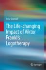 Front cover of The Lıfe-changıng Impact of Vıktor Frankl's Logotherapy