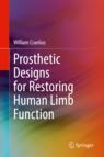 Front cover of Prosthetic Designs for Restoring Human Limb Function
