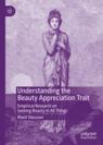 Front cover of Understanding the Beauty Appreciation Trait