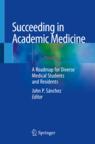 Front cover of Succeeding in Academic Medicine