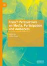 Front cover of French Perspectives on Media, Participation and Audiences