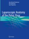 Front cover of Laparoscopic Anatomy of the Pelvic Floor
