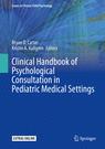 Front cover of Clinical Handbook of Psychological Consultation in Pediatric Medical Settings