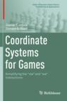 Front cover of Coordinate Systems for Games