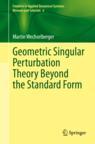 Front cover of Geometric Singular Perturbation Theory Beyond the Standard Form