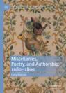 Front cover of Miscellanies, Poetry, and Authorship, 1680–1800