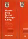Front cover of How to Stop School Rampage Killing