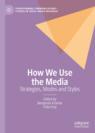 Front cover of How We Use the Media