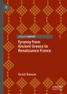 Front cover of Tyranny from Ancient Greece to Renaissance France