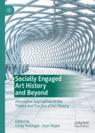 Front cover of Socially Engaged Art History and Beyond