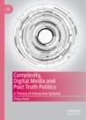 Front cover of Complexity, Digital Media and Post Truth Politics
