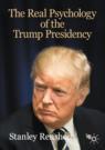 Front cover of The Real Psychology of the Trump Presidency