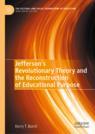 Front cover of Jefferson’s Revolutionary Theory and the Reconstruction of Educational Purpose