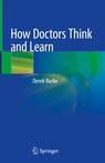 Front cover of How Doctors Think and Learn
