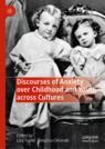 Front cover of Discourses of Anxiety over Childhood and Youth across Cultures
