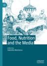 Front cover of Food, Nutrition and the Media
