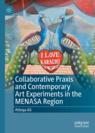 Front cover of Collaborative Praxis and Contemporary Art Experiments in the MENASA Region